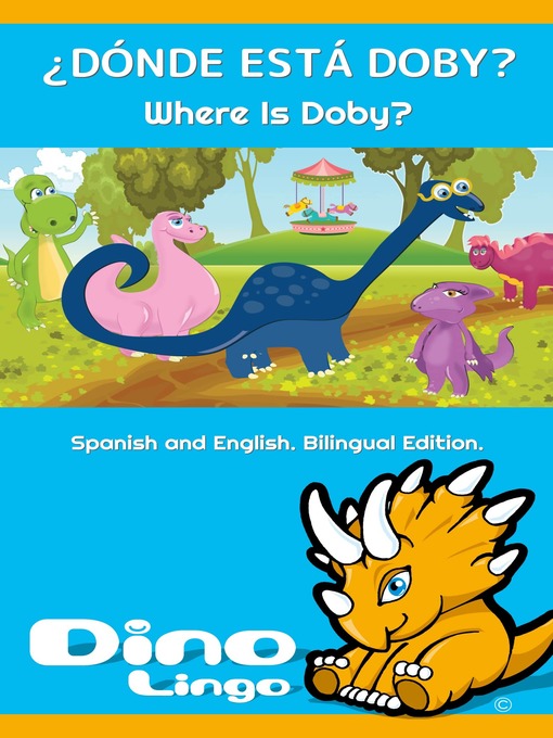 Title details for ¿DÓNDE ESTÁ DOBY? / Where Is Doby? by Dino Lingo - Available